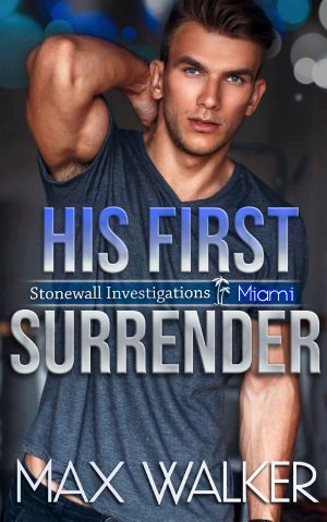 [Stonewall Investigations Miami 03] • His First Surrender